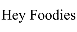 HEY FOODIES trademark