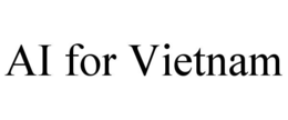 AI FOR VIETNAM trademark