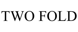 TWO FOLD trademark