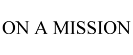 ON A MISSION trademark