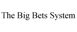 THE BIG BETS SYSTEM trademark