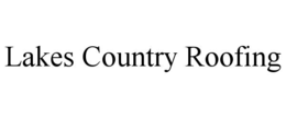 LAKES COUNTRY ROOFING trademark