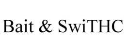 BAIT & SWITHC trademark
