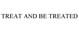 TREAT AND BE TREATED trademark