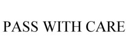 PASS WITH CARE trademark