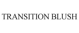 TRANSITION BLUSH trademark