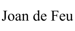 JOAN DE FEU trademark