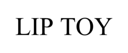 LIP TOY trademark