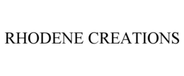 RHODENE CREATIONS trademark