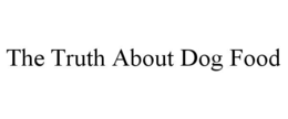 THE TRUTH ABOUT DOG FOOD trademark