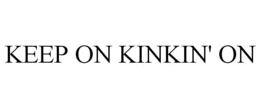 KEEP ON KINKIN' ON trademark