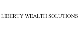 LIBERTY WEALTH SOLUTIONS trademark