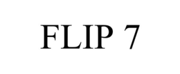 FLIP 7 trademark