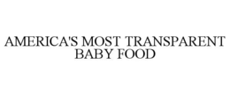 AMERICA'S MOST TRANSPARENT BABY FOOD trademark