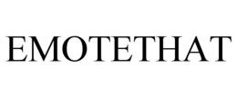 EMOTETHAT trademark