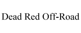 DEAD RED OFF-ROAD trademark