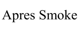 APRES SMOKE trademark