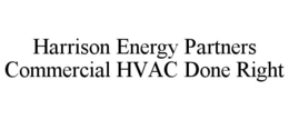 HARRISON ENERGY PARTNERS COMMERCIAL HVAC DONE RIGHT trademark