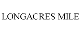LONGACRES MILE trademark