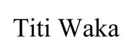 TITI WAKA trademark