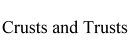 CRUSTS AND TRUSTS trademark