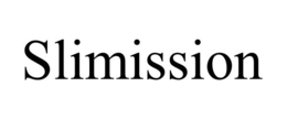 SLIMISSION trademark
