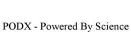 PODX - POWERED BY SCIENCE trademark