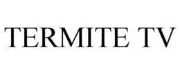 TERMITE TV trademark