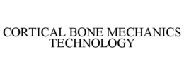 CORTICAL BONE MECHANICS TECHNOLOGY trademark