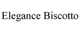 ELEGANCE BISCOTTO trademark