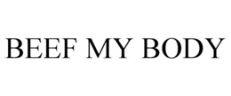 BEEF MY BODY trademark