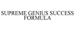SUPREME GENIUS SUCCESS FORMULA trademark