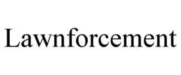 LAWNFORCEMENT trademark