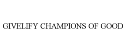 GIVELIFY CHAMPIONS OF GOOD trademark