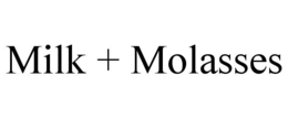 MILK + MOLASSES trademark