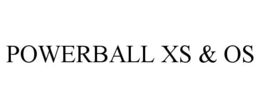 POWERBALL XS & OS trademark