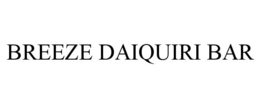 BREEZE DAIQUIRI BAR trademark