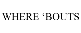WHERE ‘BOUTS trademark