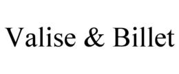 VALISE & BILLET trademark