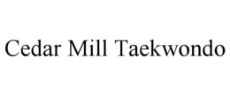 CEDAR MILL TAEKWONDO trademark