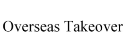 OVERSEAS TAKEOVER trademark