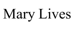 MARY LIVES trademark