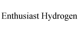 ENTHUSIAST HYDROGEN trademark