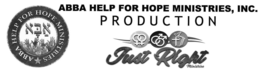 ABBA HELP FOR HOPE MINISTRIES ABBA HELP FOR HOPE MINISTRIES, INC. PRODUCTION JUST RIGHT MINISTRIES trademark