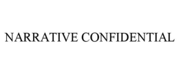 NARRATIVE CONFIDENTIAL trademark