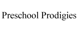 PRESCHOOL PRODIGIES trademark