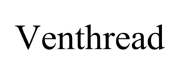 VENTHREAD trademark