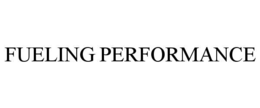 FUELING PERFORMANCE trademark