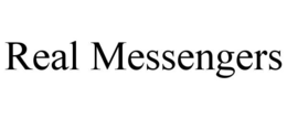 REAL MESSENGERS trademark