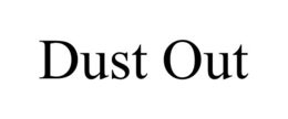 DUST OUT trademark